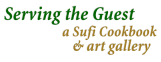 Serving the Guest: A Sufi Cookbook